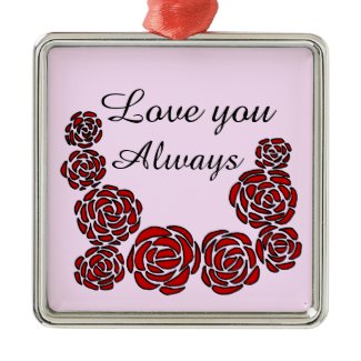 Love you Always Red Roses Border on Pink Metal Ornament