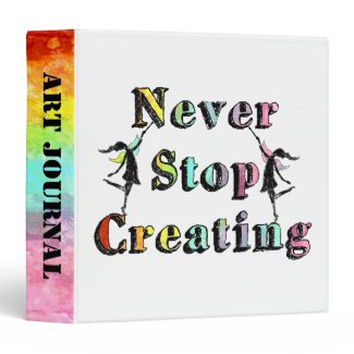 Art Fairies: Never Stop Creating 3 Ring Binder