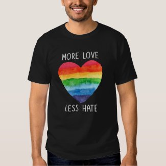 More Love Less Hate T-shirt