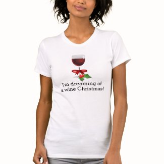 Dreaming Of A Wine Christmas Funny T-Shirt