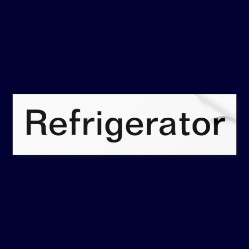 Refrigerator Sign/ Bumper Sticker