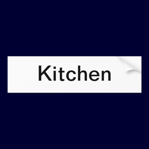 Kitchen Door Sign/ Bumper Sticker