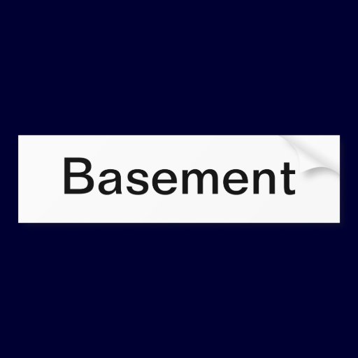 Basement Door Sign/ Bumper Stickers
