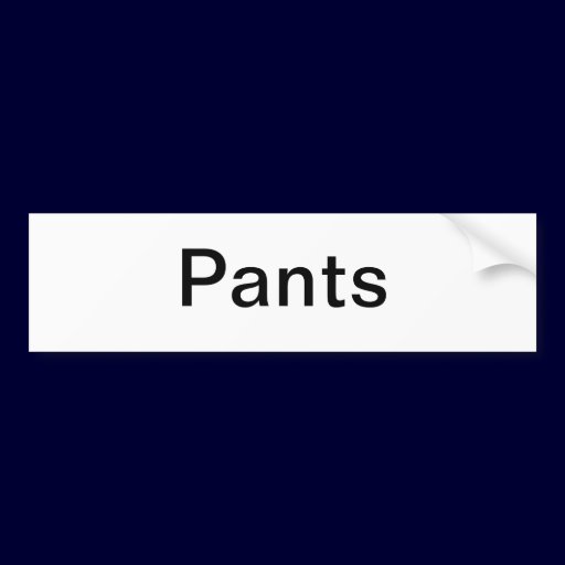 Pants Drawer Label/ Bumper Sticker