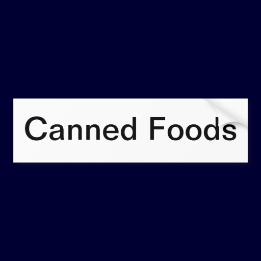 Canned Foods Shelf Sign/ Bumper Stickers