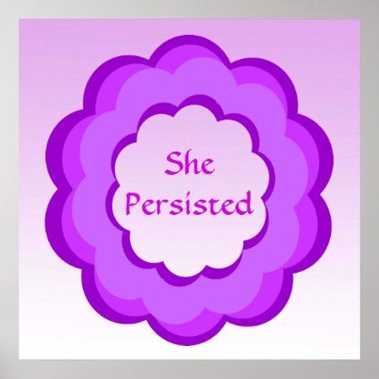Purple and Pink Flower She Persisted Poster