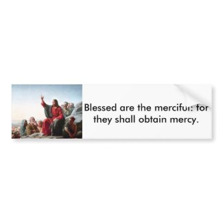 Blessed are the merciful bumper sticker