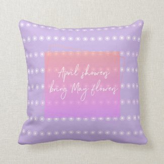 April showers bring May Flowers Throw Pillow
