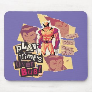 X-Men | Play-time's Over, Bub! Mouse Pad