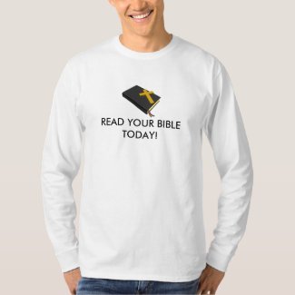 Read your Bible today T Shirt
