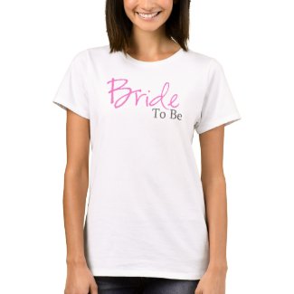 Bride To Be (Pink Script) T-Shirt
