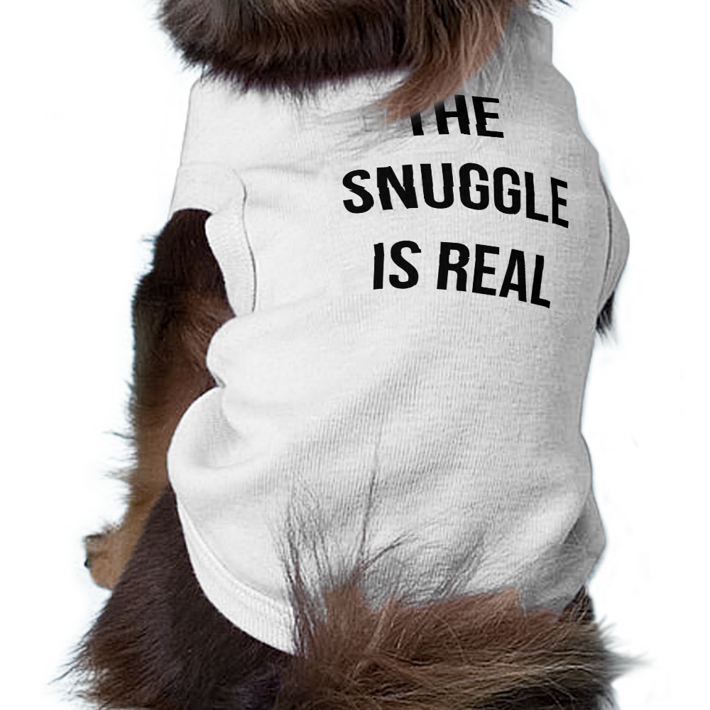 "The Snuggle Is Real" Dog Shirt