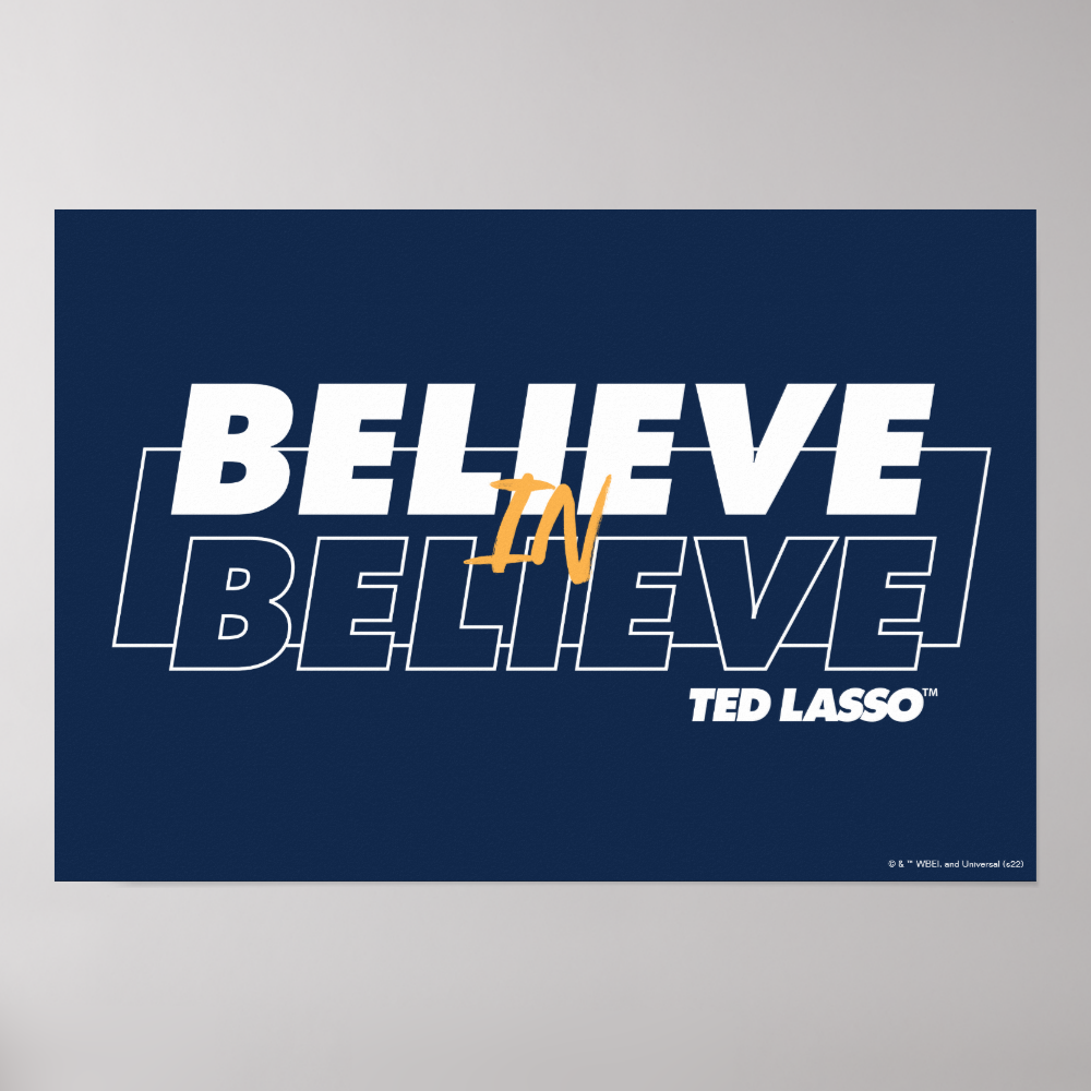 Ted Lasso | Believe in Believe Poster