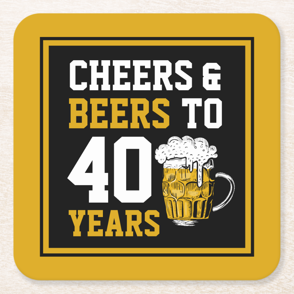 40th Birthday Cheers & Beers to 40 Years Square Paper Coaster
