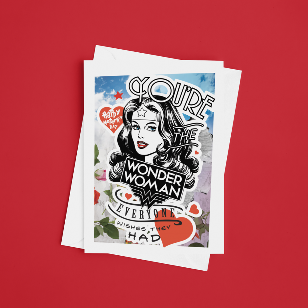 You're The Wonder Woman Everyone Wishes They Had Card