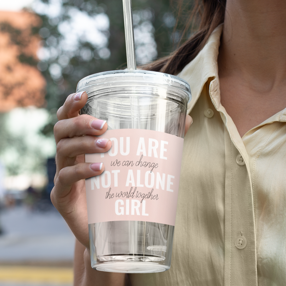 You Are Not Alone Girl Positive Motivation Quote Acrylic Tumbler