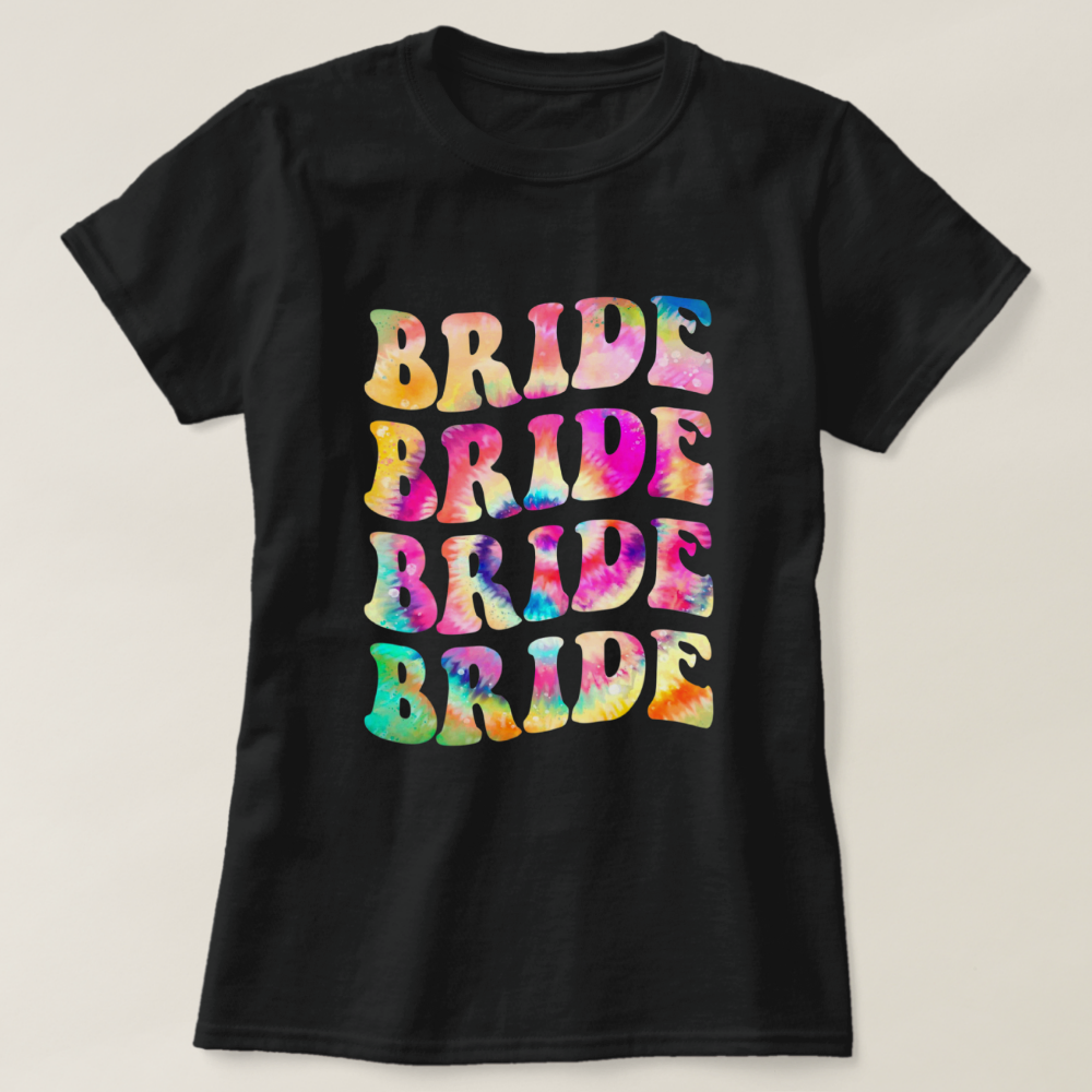Bride I Do Crew Tie Dye Bachelorette Party Bride B T-Shirt