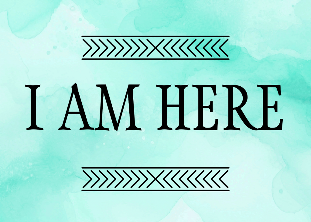 I Am Here