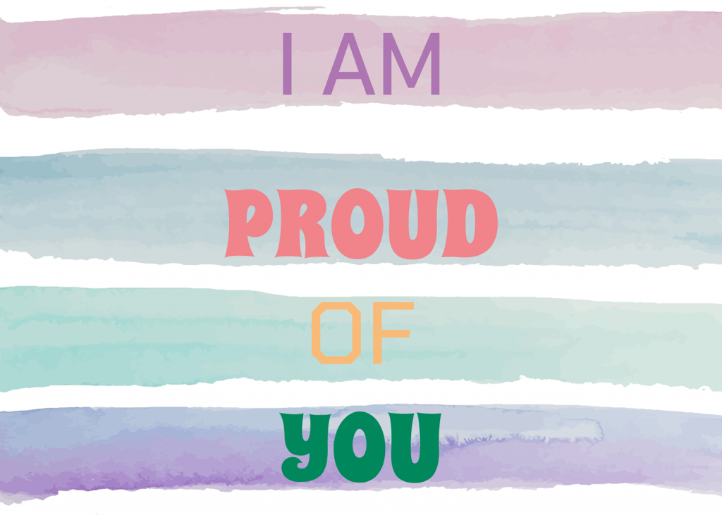 I am proud of you