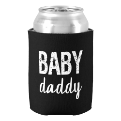 Baby Daddy funny saying can cooler
