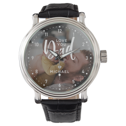 Personalized Love you Dad Photo Watch