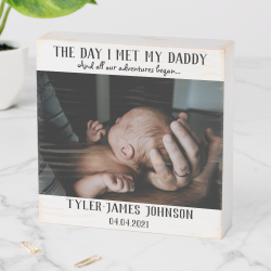 The Day I Met My Daddy Photo First Father's Day Wooden Box Sign