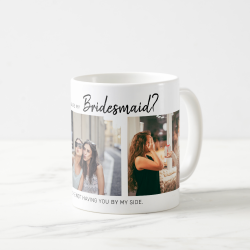 Modern Will You Be My Bridesmaid? | Photo Collage Coffee Mug