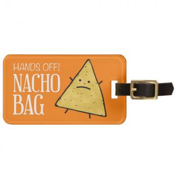$12.00; Zazzle.com Nacho Luggage Tag