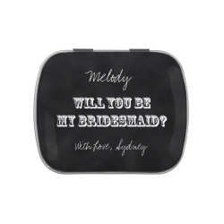 Will You Be My Bridesmaid Gift Candy Tin black and white