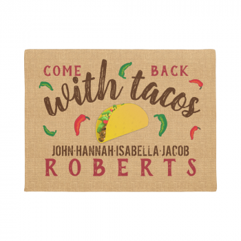Come Back with Tacos Funny Personalized Family Doormat