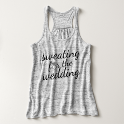 Sweating For The Wedding Workout Tank